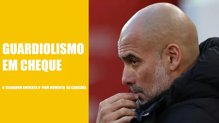 Guardiola em Cheque: final de 2024 O Pior Momento da Carreira do Técnico à Frente do Manchester City