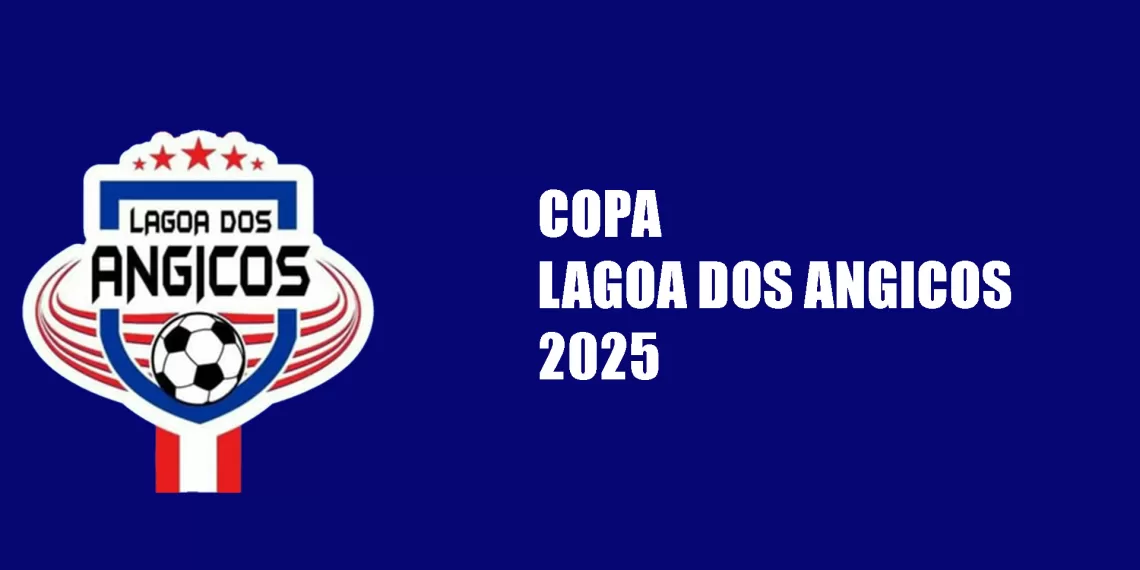 Copa Lagoa dos Angicos 2025 – Tabela, resultados e calendário.
