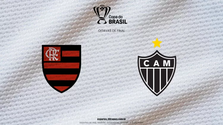 Flamengo X Atlético Mineiro oitavas da Copa do Brasil 2025, onde assistir, data, hora e prováveis escalações